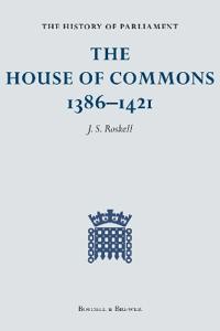 The History of Parliament: The House of Commons, 1386-1421 [4 volume set]