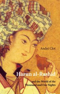 Harun al-Rashid & The World Of 1001 Nights