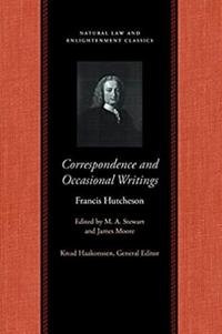 Correspondence & Occasional Writings of Francis Hutcheson