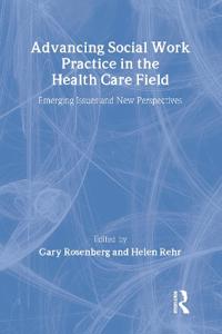 Bokomslag for "Advancing Social Work Practice in the Health Care Field"