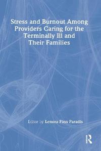 Stress and Burnout Among Providers Caring for the Terminally Ill and Their Families