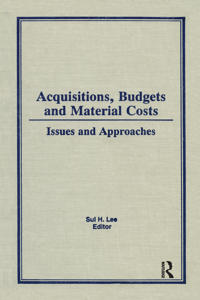 Acquisitions, Budgets, and Material Costs