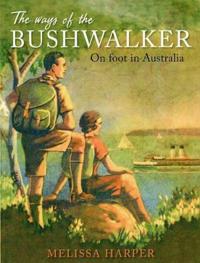 The Ways of the Bushwalker