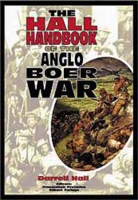 The Hall Handbook of the Anglo Boer War 1899-1902