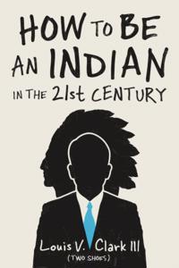 How to Be an Indian in the 21st Century