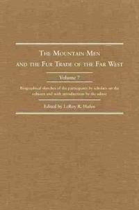 The Mountain Men and the Fur Trade of the Far West