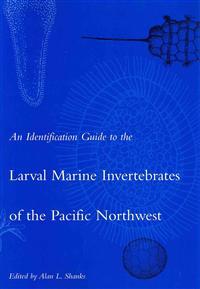 An Identification Guide to the Larval Marine Invertebrates of the Pacific Northwest