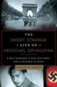 Bokomslag för "The Short, Strange Life of Herschel Grynszpan"