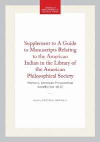 Supplement to a Guide to Manuscripts Relating to the American Indian in the Library of the American Philosophical Society