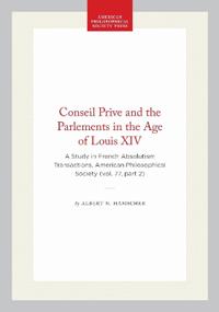 Conseil Prive and the Parlements in the Age of Louis XIV