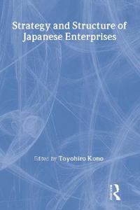Strategy and Structure of Japanese Enterprises