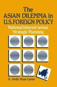 The Asian Dilemma in United States Foreign Policy