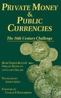 Private Money and Public Currencies: The Sixteenth Century Challenge