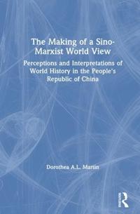 The Making of a Sino-Marxist World View