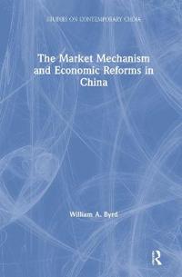 The Market Mechanism and Economic Reforms in China