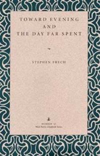 Toward Evening and the Day Far Spent
