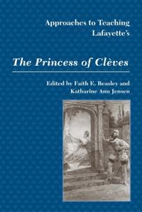 Bokomslag för "Approaches to Teaching Lafayette's The Princess of Cleves"