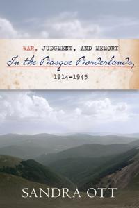 War, Judgment, and Memory in the Basque Borderlands, 1914-1945