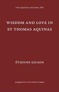 Wisdom and Love in St. Thomas Aquinas