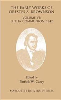 The Early Works of Orestes A. Brownson