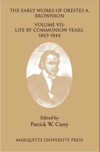 The Early Works of Orestes a. Brownson