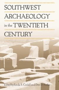 Southwest Archaeology in the Twentieth Century
