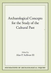 Archaeological Concepts for the Study of the Cultural Past
