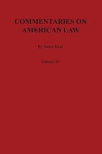 Commentaries on American Law, Volume IV