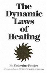 Dynamic laws of healing - revised and updated edition