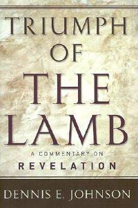 Triumph of the Lamb Commentary on Revelation