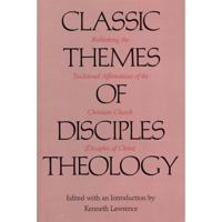 Classic Themes of Disciples Theology