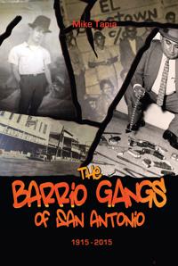 Bokomslag för "The Barrio Gangs of San Antonio, 1915-2015"