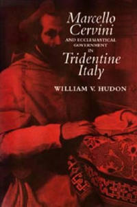 Marcello Cervini and Ecclesiastical Government in Tridentine Italy