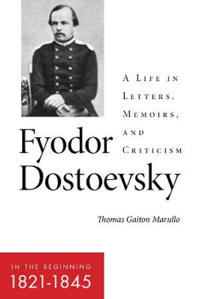 Kirjan kansi "Fyodor Dostoevsky—In the Beginning (1821–1845)"