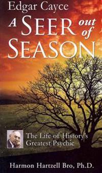 Edgar Cayce: a Seer out of Season