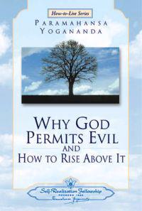 Why God Permits Evil and How to Rise Above it