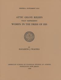 Attic Grave Reliefs that Represent Women in the Dress of Isis