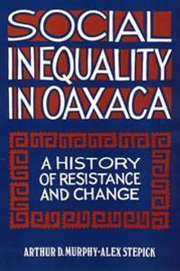 Social Inequality in Oaxaca: a History of Resistance and Change