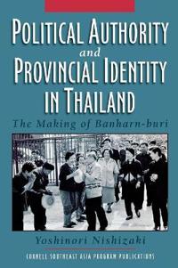 Bokomslag för "Political Authority and Provincial Identity in Thailand"