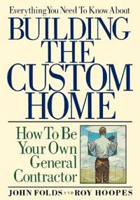 Everything You Need to Know About Building the Custom Home