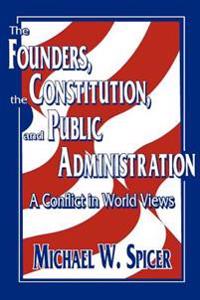 The Founders, the Constitution, and Public Administration
