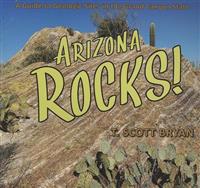 Arizona Rocks: A Guide to Geologic Sites in the Grand Canyon State