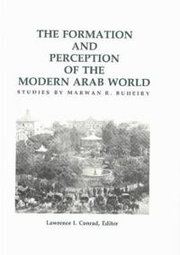 The Formation and Perception of the Modern Arab World