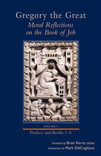 Moral Reflections on the Book of Job, Volume 1