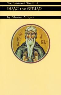 Spiritual World Of Isaac The Syrian