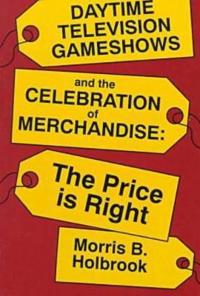 Daytime Television Game Shows and the Celebration of Merchandising