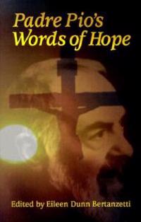 Padre Pio's Words of Hope