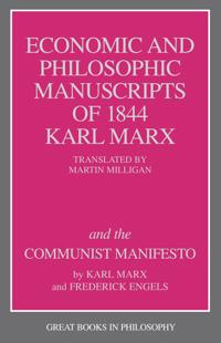 The Economic and Philosophic Manuscripts of 1844 and the Communist Manifesto