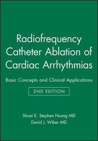 Radiofrequency Catheter Ablation of Cardiac Arrhythmias