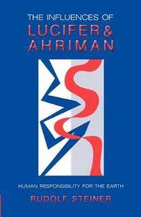 The Influence of Lucifer and Ahriman